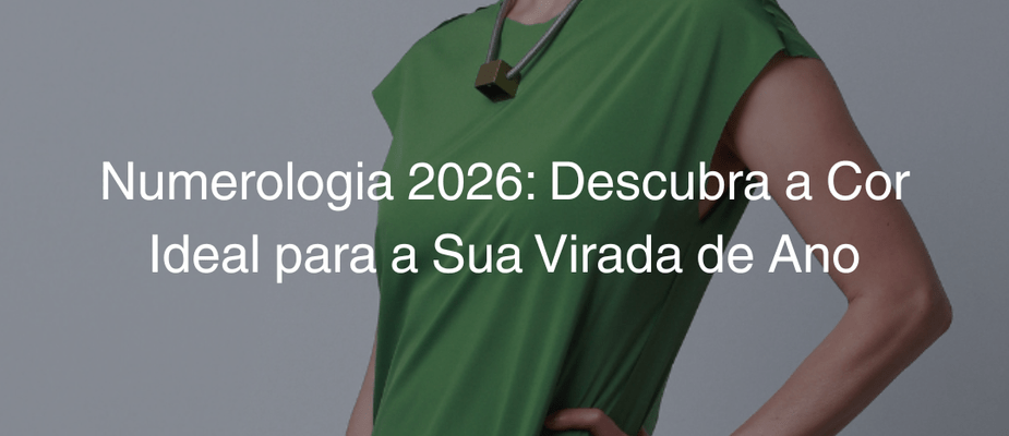 Numerologia 2026: Descubra a Cor Ideal para a Sua Virada de Ano