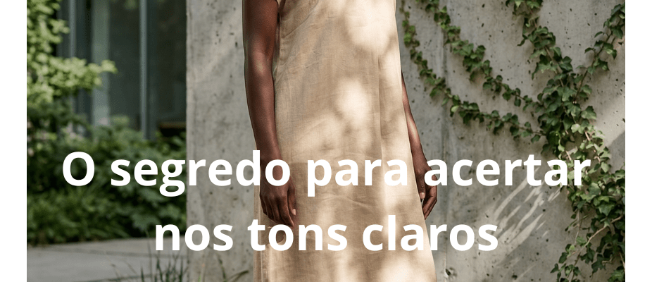 Como dominar os tons claros: o guia para um look elegante e sem erros