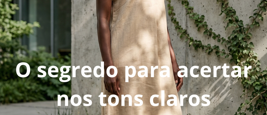 Como dominar os tons claros: o guia para um look elegante e sem erros